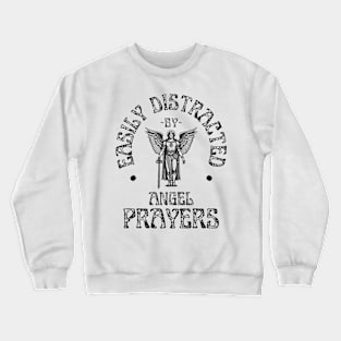 Easily Distracted By Angel Prayers Christian Crewneck Sweatshirt